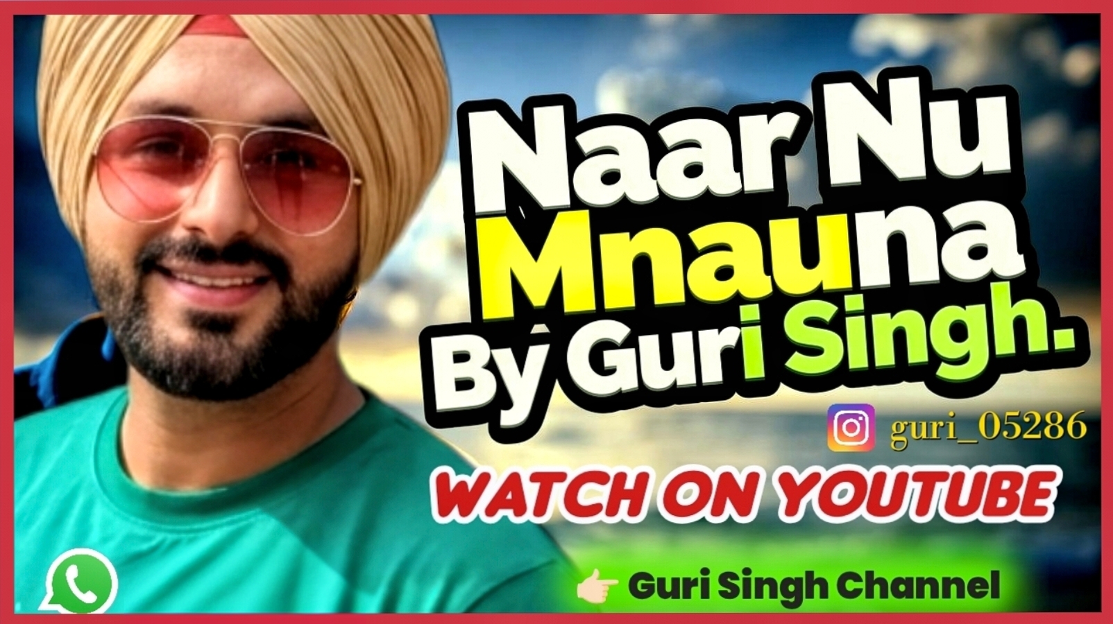 Naar Nu Mnauna  Guri Singh 